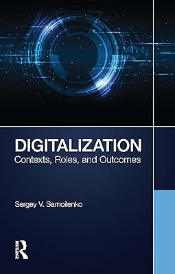 Digitalization: Contexts, Roles, and Outcomes