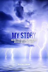 My Story: Bible Story Minute and Bible Fun Facts with New Lines of Faith Ministry by Glenda K. Durham