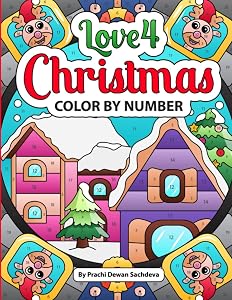 Love 4 Christmas - Color By Number: Christmas Coloring Book with Festival Patterns and Mandalas for Fun and Relaxing Holidays