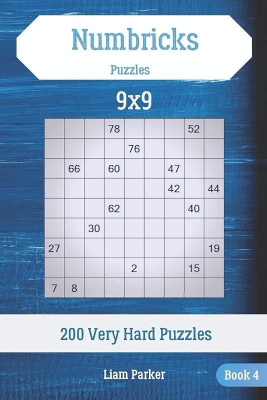 Numbricks Puzzles - 200 Very Hard Puzzles 9x9 Book 4 by Liam Parker