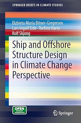 Ship and Offshore Structure Design in Climate Change Perspective (SpringerBriefs in Climate Studies)