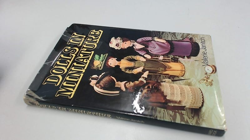 Dolls in Miniature by Valerie Janitch