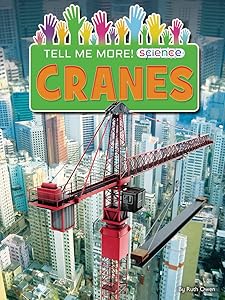 Cranes (Tell Me More! Science)