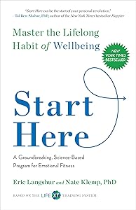 Start Here: Master the Lifelong Habit of Wellbeing by Eric Langshur