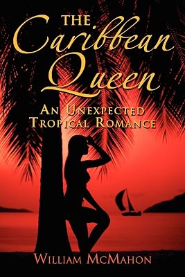 The Caribbean Queen: An Unexpected Tropical Romance