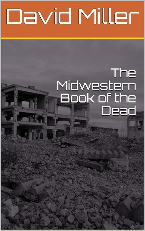 The Midwestern Book of the Dead by David Miller