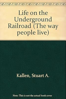 Life on the Underground Railroad (Way People Live)