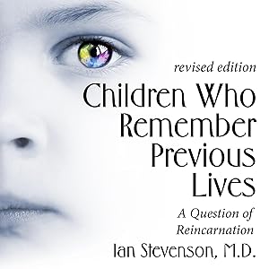 Children Who Remember Previous Lives: A Question of Reincarnation, Revised Edition by Ian Stevenson M.D.