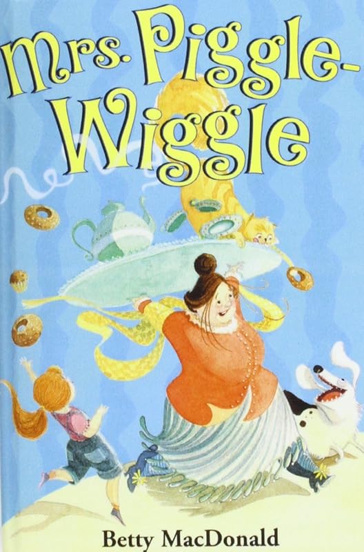 Mrs. Piggle-wiggle by Betty MacDonald