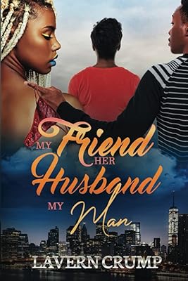 My Friend, Her Husband My Man.