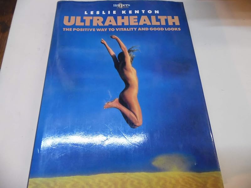 Ultrahealth: The Positive Way to Vitality and Good Looks by Leslie Kenton