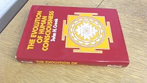 The Evolution of Human Consciousness by John H Crook