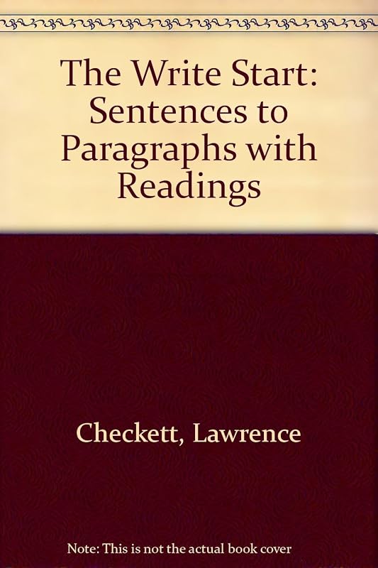 The Write Start: Sentences to Paragraphs with Readings by Lawrence Checkett