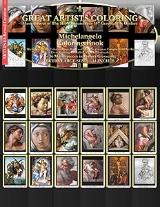 Michelangelo Coloring Book: The Michelangelo Art Coloring Mega Book - Color The Greatest Compositions In History (Every Painting In Outline AND In Grayscale) by Art-Lines