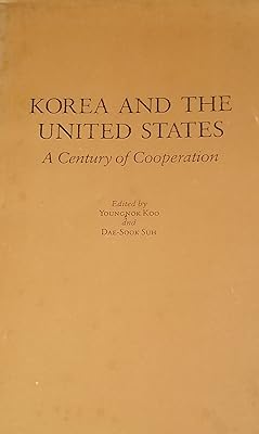 Korea and the United States: A Century of Cooperation