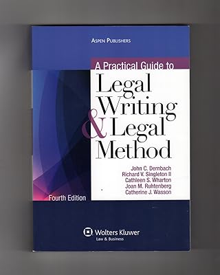 A Practical Guide To Legal Writing & Legal Method, Fourth Edition