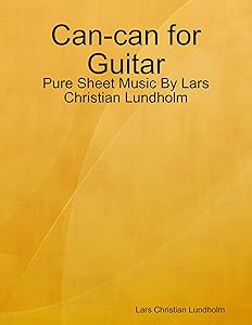 Can-can for Guitar - Pure Sheet Music By Lars Christian Lundholm