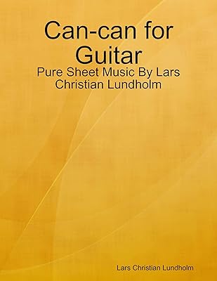 Can-can for Guitar - Pure Sheet Music By Lars Christian Lundholm
