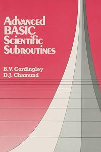Advanced BASIC Scientific Subroutines by B.V. Cordingley