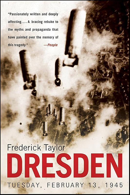 Dresden: Tuesday, February 13, 1945 by Frederick Taylor
