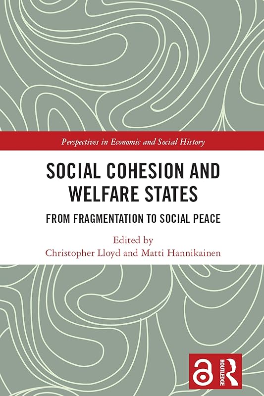 Social Cohesion and Welfare States: From Fragmentation to Social Peace (ISSN) by Christopher Lloyd