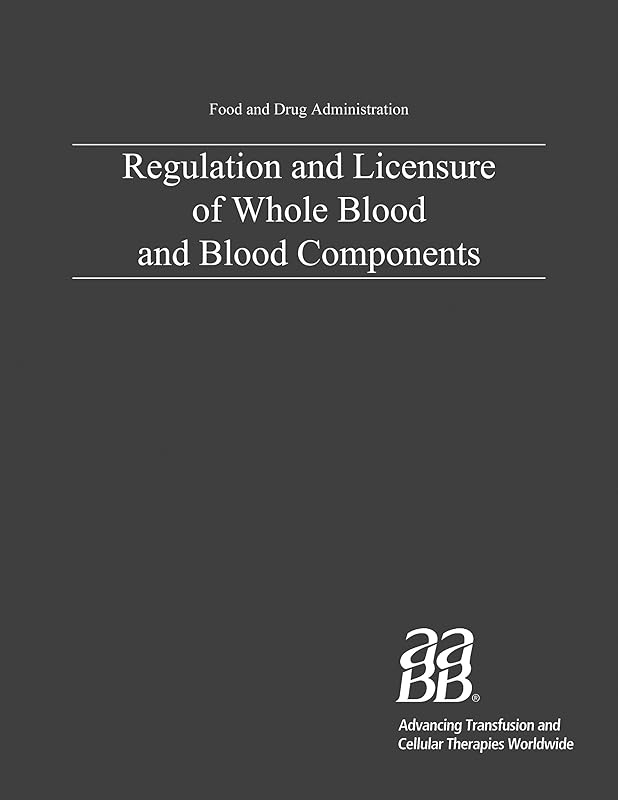Regulation and Licensure of Whole Blood and Blood Components by American Association of Blood Banks (AABB)