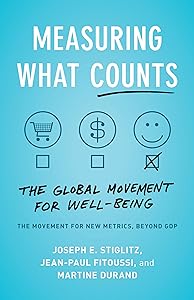 Measuring What Counts: The Global Movement for Well-Being by Joseph E. Stiglitz