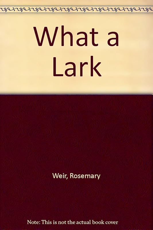 What a Lark by Rosemary Weir