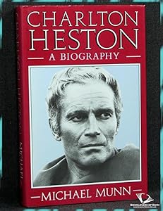 Charlton Heston : A Biography