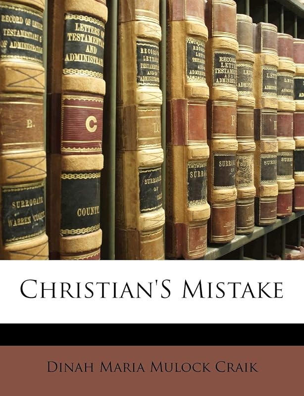Christian'S Mistake by Dinah Maria Mulock Craik