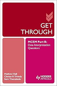 Get Through MCEM Part B: Data Interpretation Questions