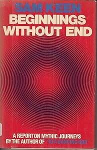 Beginnings without End: A Report On Mythic Journeys