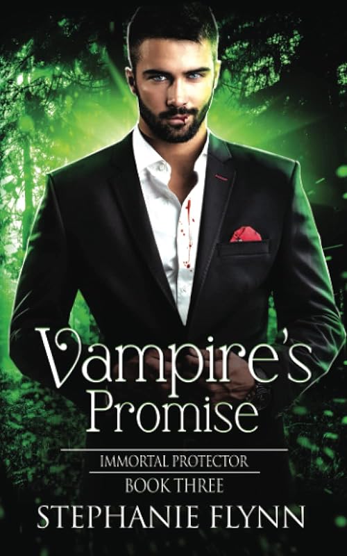 Vampire's Promise: A Steamy Paranormal Urban Fantasy Romance (Immortal Protector) by Stephanie Flynn