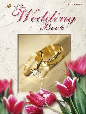 The Wedding Book: A Complete Collection of Love & Traditional Music (Piano/Vocal/Chords)