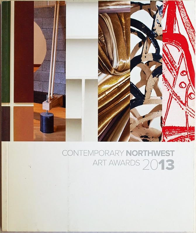 Contemporary Northwest Art Awards 2013 by Bonnie Laing-Malcolmson