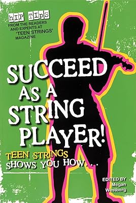 Succeed as a String Player: Teen Strings Shows You How...