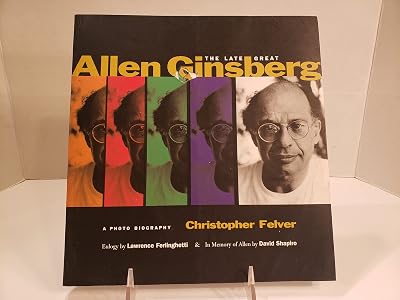The Late Great Allen Ginsberg: A Photo Biography