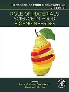 Role of Materials Science in Food Bioengineering (Handbook of Food Bioengineering 19) by Alexandru Mihai Grumezescu PhD