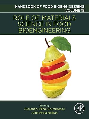 Role of Materials Science in Food Bioengineering (Handbook of Food Bioengineering 19)