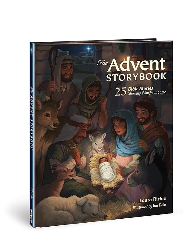 The Advent Storybook: 25 Bible Stories Showing Why Jesus Came (Bible Storybook Series) by Laura Richie