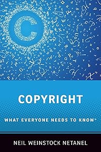Copyright: What Everyone Needs to Know® by Neil Weinstock Netanel