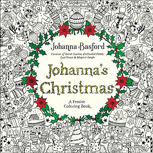 Johanna's Christmas: A Festive Coloring Book for Adults by Johanna Basford