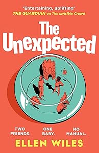 The Unexpected: The thought-provoking and hilarious new novel about friendship and family, for 2024