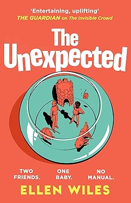 The Unexpected: The thought-provoking and hilarious new novel about friendship and family, for 2024