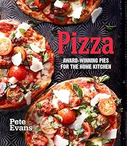 Pizza: Award-Winning Pies for the Home Kitchen