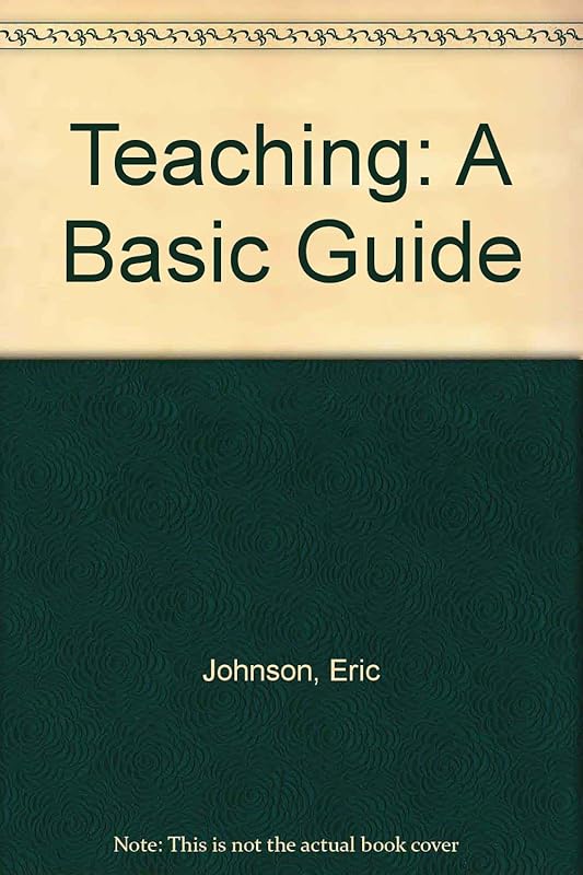 Teaching: a basic guide by Eric Johnson