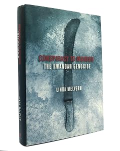 Conspiracy to Murder: The Rwandan Genocide by Linda Melvern