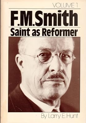 F.M. Smith: Saint as reformer, 1874-1946