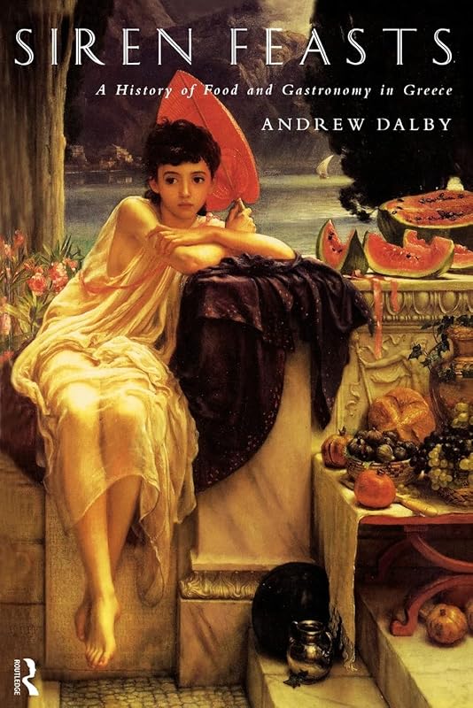 Siren Feasts by Andrew Dalby