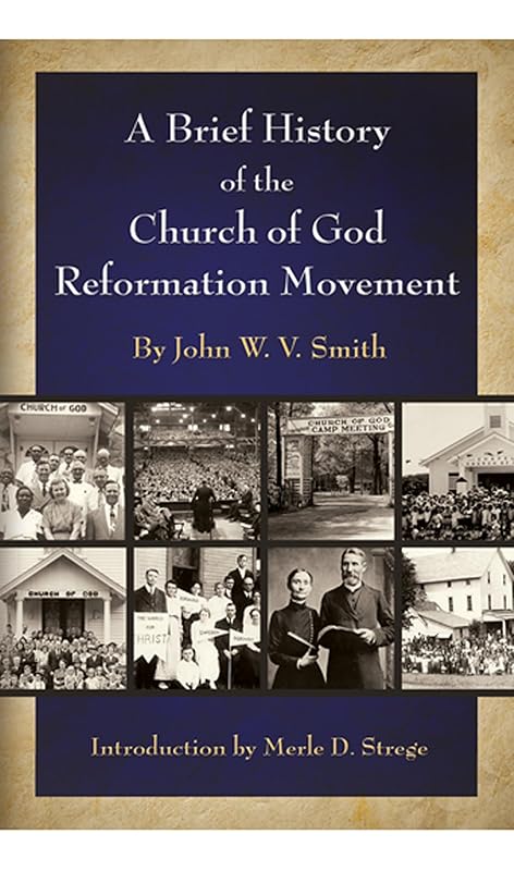 A Brief History of the Church of God Reformation Movement by John W.V. Smith